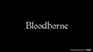 【Bloodborne】Brush Up.【MAD】