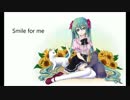 【初音ミク】Smile for me【オリジナル】　V4Xに変更