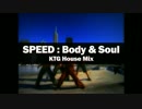 【Remix】 Body & Soul (KTG House Mix) 【SPEED】