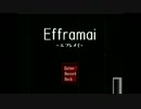 Efframai 実況【前編】