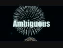 【ヲタ芸】Ambiguous【夜兎】