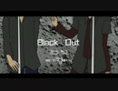 【UTAUカバー】Black Out【松田っぽいよ+梟音キリィ+ソウタ】