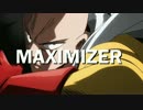 【ワンパンマン】MAXIMIZER【MAD】