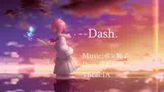 --Dash. / ポン恥♪ feat.IA