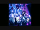 【BUMP OF CHICKEN】You were hereをアコギで【弾いてみた】