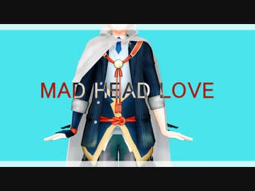 【MMD刀剣乱舞】MAD HEAD LOVE【大倶利伽羅・山姥切国広】