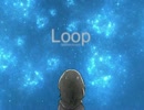 【GUMI】LOOP 【オリジナル】