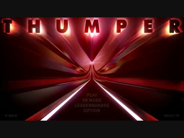 Thumper STAGE1 プレイ動画