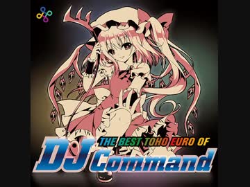 東方アレンジ THE BEST TOHO EURO OF DJ Command hq720.jpg?sqp=-