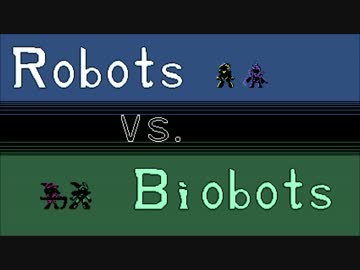 【FC音源オリジナル曲集】Robots vs. Biobots