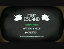 ポニーでレトロで英語で2進数でバグってるゲーPonyIsland実況プレイ１