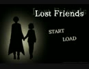 【Lost Friends】ナナシとハカモリの物語＞＜【実況プレイ】ぱーと1