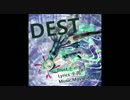 【初音ミク】DEST【オリジナル】