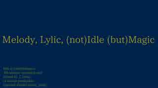 【結月ゆかり】Melody, Lylic, (not)Idle (but)Magic【オリジナル】