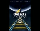 R,S The galaxy express 999 ゴダイゴ