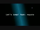 Let's Jump! feat.nayuta - you