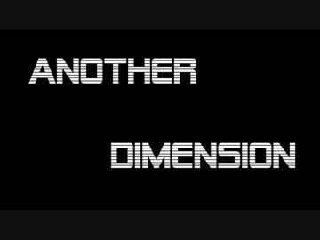ANOTHER DIMENSION　[NNI]