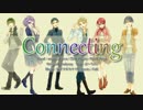 【６人で歌ってみた】 Connecting 【オリジナルPV】