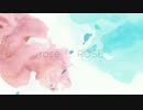 rose ROSE ／ IA（ein）