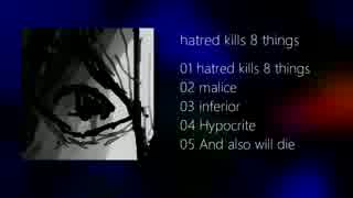 hatred kills 8 things - xfade