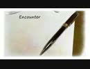 【波音リツ】 Encounter 【オリジナル】