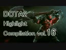 DOTA2 Highlight Compilation vol.16
