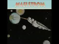 【プログレ】Maelstrom/same