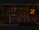 【 Minecraft Modded 】 Rusty Factory S2 E3 【 ゆっくり実況 】