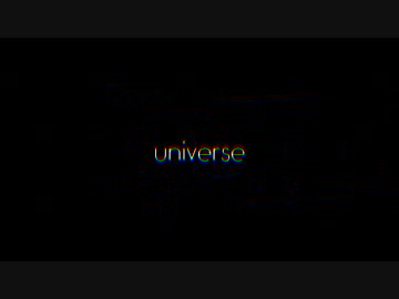 Universe__歌ってみた。