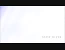 Close to you　歌ってみた【ライト】