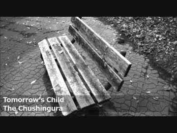 The Chushingura - Tomorrow's Child