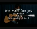 Hironori X『love me, I love you -with A Guitar-』 from B'z [カバー]
