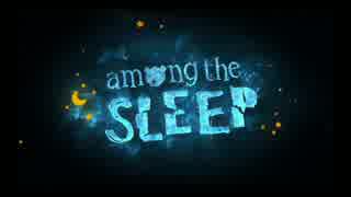 【訛り実況】 Among the Sleep　Vol：01