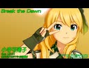 アイドルマスター 『Break the Dawn』 【美希･千早･響】
