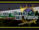 【ＭＡＤ】The choice is yours 【ＭＨＸ】