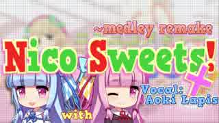 Nico Sweets!+ vocal:蒼姫ラピス  【語り手:琴葉姉妹】