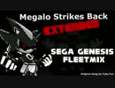 Megalo Strike Back EXTENDED - Sega Genesis Fleetmix