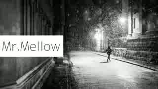 Mr.Mellow / 初音ミク