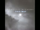 Acoustic Alchemy - This Way