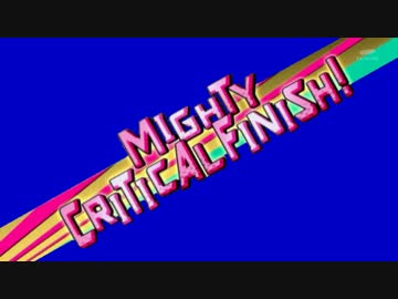 MIGHTY CRITICAL FINISH!BB
