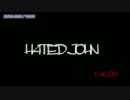 【ニコカラ】HATED JOHN【off_v】