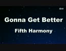 Gonna Get Better - Fifth Harmony Karaoke【With Guide Melody】