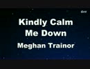 Kindly Calm Me Down - Meghan Trainor Karaoke【With Guide Melody】