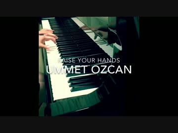 EDM軽く弾いてみた　Ummet ozcan- raise your hands 【ピアノ】