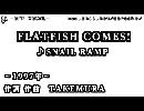 【OFF VOCAL】 SNAIL RAMP ｢FLATFISH COMES!｣ 【ニコカラ】