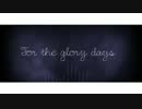 「For the glory days」を歌ってみた @ はつゆき❅