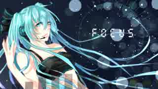 【初音ミクV4feat.Dex】FOCUS【VOCALOIDカバー】