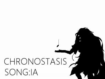 【IA】CHRONOSTASIS 【オリジナル】
