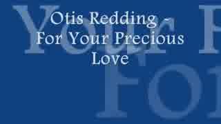 Otis Redding - For Your Precious Love (lyrics)