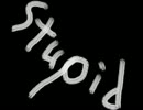 【初音ミク】stupid【オリジナル曲】